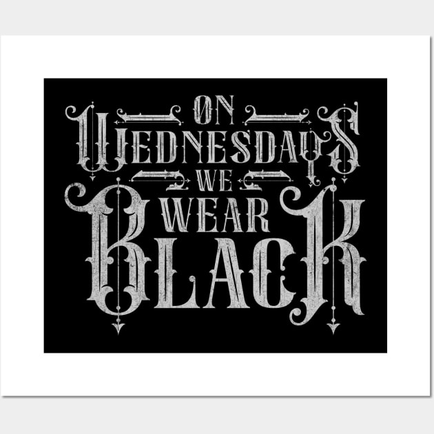 On Wednesdays We Wear Black Wednesday Wall Art by Tingsy